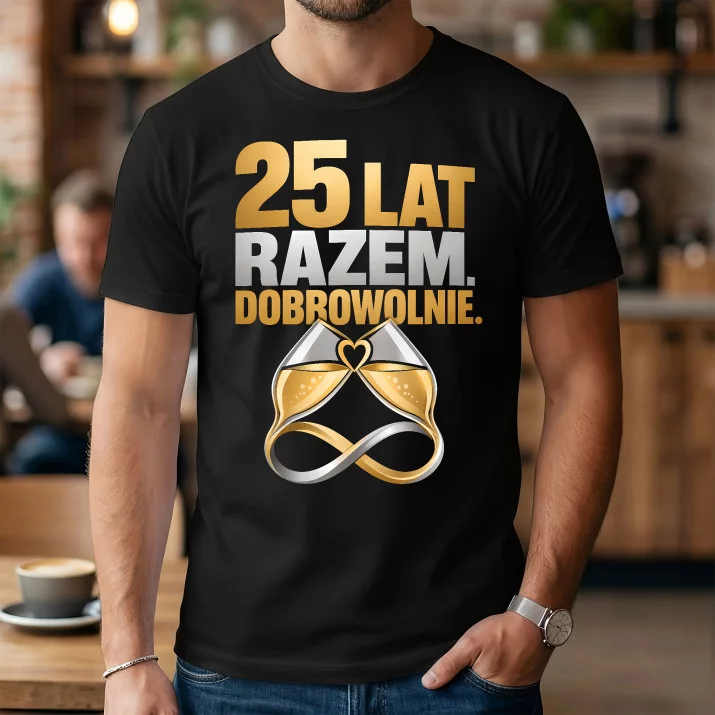 Koszulka Męska Na 25 Rocznicę Ślubu Prezent Dla Mężczyzny: Dobrowolnie