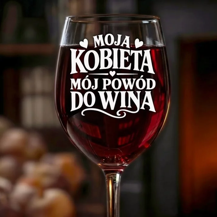 Kieliszek Do Wina Na Rocznice Zwiazku Prezent Na Walentynki Dla Kobiety: Moja Kobieta - Wino Kieliszek Do Wina Na Rocznice Zwiazku Prezent Na Walentynki Dla Kobiety: Moja Kobieta - Wino