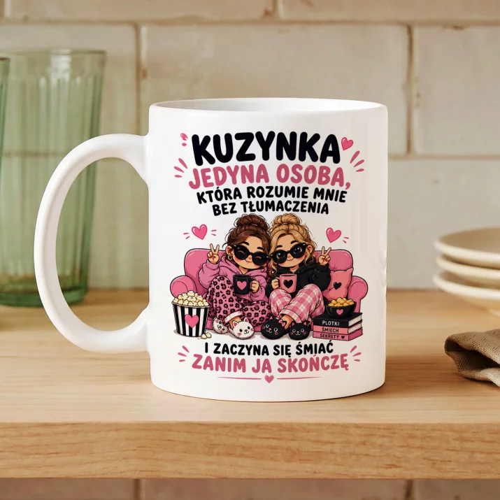 Kubek Z Nadrukiem Dla Kuzynki Prezent Dla Kobiety: Kuzynka Jedyna Osoba Kubek Z Nadrukiem Dla Kuzynki Prezent Dla Kobiety: Kuzynka Jedyna Osoba