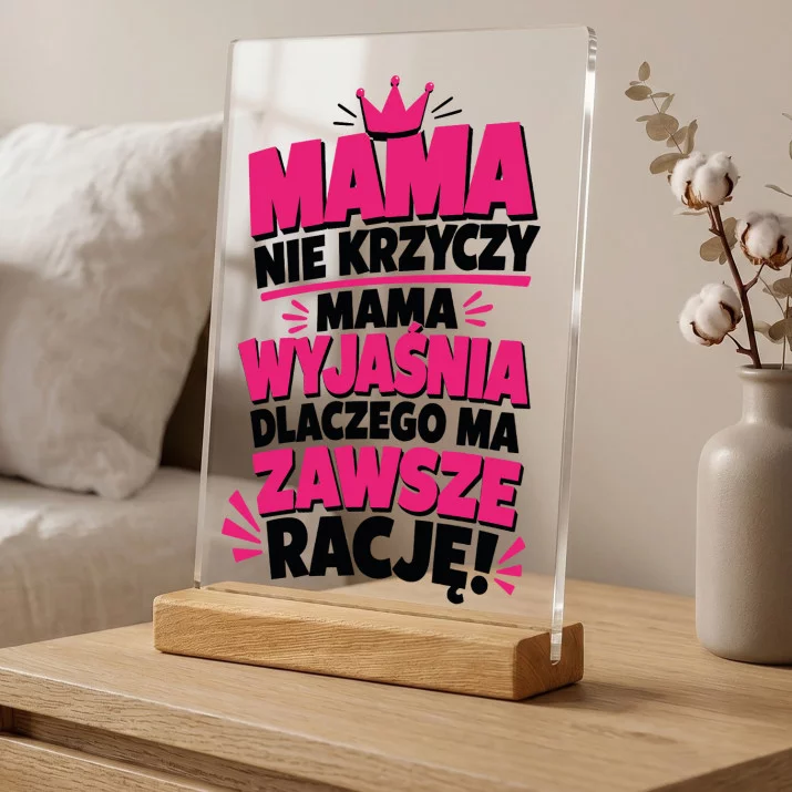 Druk Na Szkle Na Dzień Mamy Prezent Dla Mamy Kobiety: Mama Zawsze Ma Rację