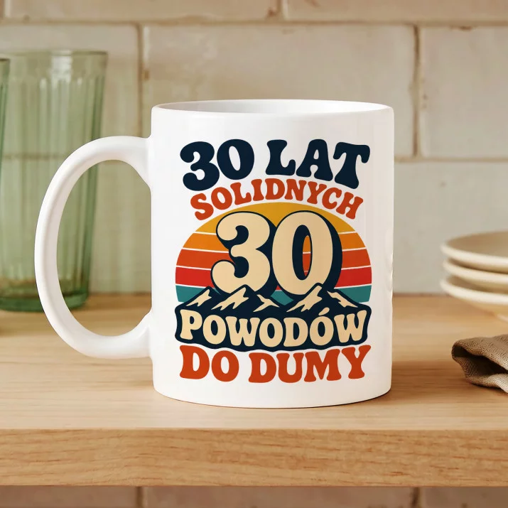 Kubek Z Nadrukiem Na 30 Prezent Na 30 Urodziny Dla Mężczyzny: 30 Powodów Do Dumy Kubek Z Nadrukiem Na 30 Prezent Na 30 Urodziny Dla Mężczyzny: 30 Powodów Do Dumy