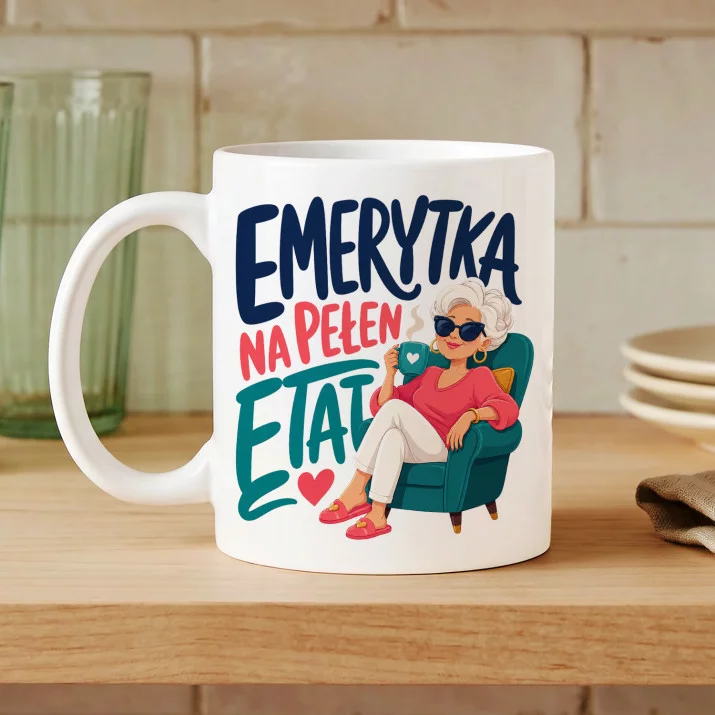 Kubek Z Nadrukiem Dla Emerytki Prezent Na Emeryturę Dla Kobiety: Na Pełen Etat Kubek Z Nadrukiem Dla Emerytki Prezent Na Emeryturę Dla Kobiety: Na Pełen Etat