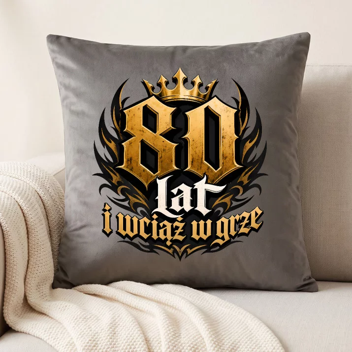 Poduszka Dekoracyjna Dla 80 Latka Prezent Na 80 Urodziny Dla Mężczyzny: 80 Lat I Wciąż W Grze Poduszka Dekoracyjna Dla 80 Latka Prezent Na 80 Urodziny Dla Mężczyzny: 80 Lat I Wciąż W Grze