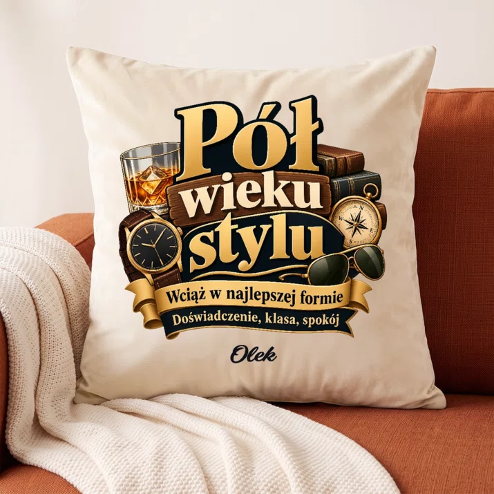 Poduszka Dekoracyjna Na 50 Prezent Na 50 Urodziny Dla Mężczyzny: Pół Wieku Stylu