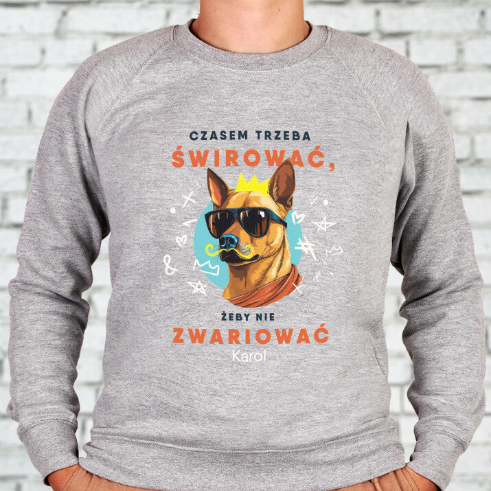 Czasem trzeba świrować, żeby nie zwariować - Bluza męska bez kaptura