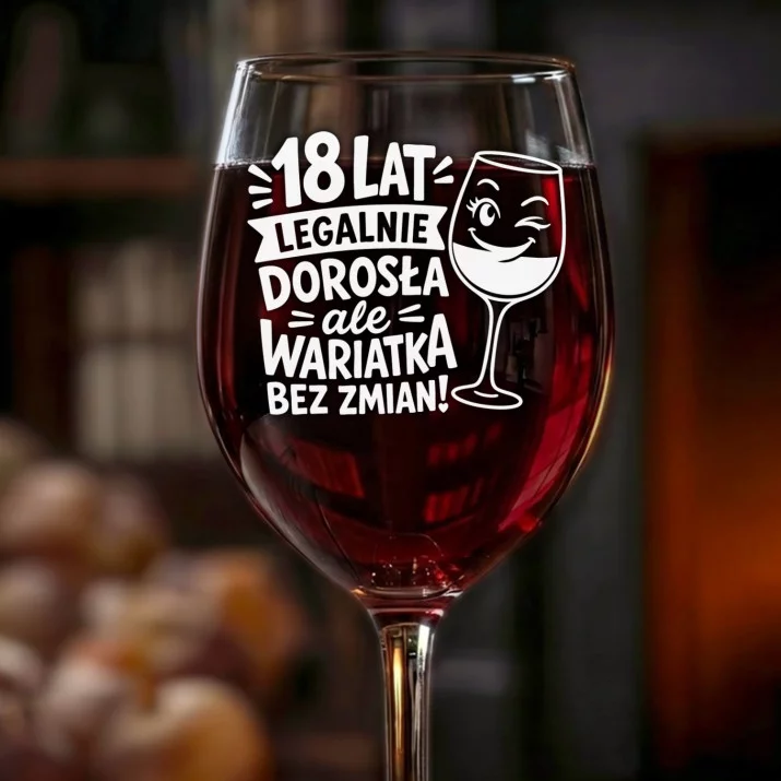 Kieliszek Do Wina Na 18 Urodziny Prezent Dla Kobiety: Legalnie Dorosła Wariatka