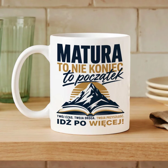 Kubek Z Nadrukiem Dla Maturzysty Prezent Dla Mężczyzny: Matura - Idź Po Więcej Kubek Z Nadrukiem Dla Maturzysty Prezent Dla Mężczyzny: Matura - Idź Po Więcej