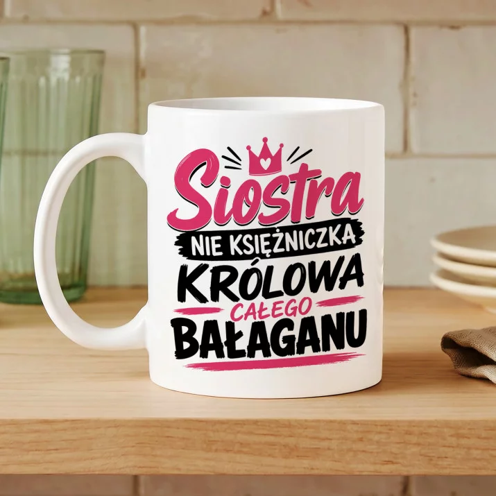 Kubek Z Nadrukiem Dla Siostry Prezent Dla Kobiety: Królowa Bałaganu Kubek Z Nadrukiem Dla Siostry Prezent Dla Kobiety: Królowa Bałaganu
