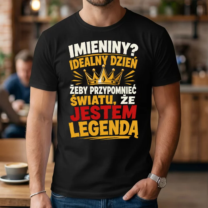 Koszulka Męska Na Imieniny Prezent Dla Mężczyzny: Jestem Legendą