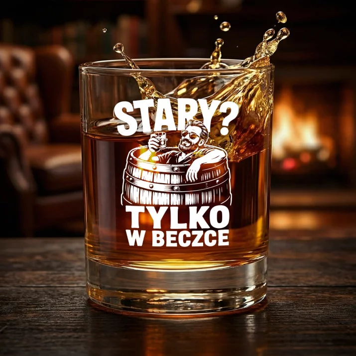 Szklanka Do Whisky Na Czterdziestkę Prezent Dla Mężczyzny: Stary? Tylko W Beczce Szklanka Do Whisky Na Czterdziestkę Prezent Dla Mężczyzny: Stary? Tylko W Beczce