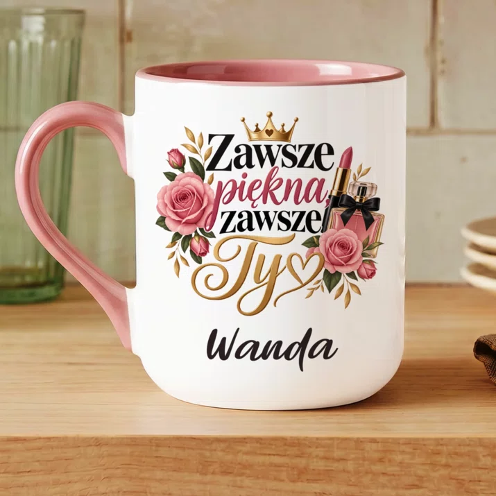 Kubek Personalizowany Na Urodziny Prezent Dla Kobiety: Zawsze Piękna, Zawsze Ty