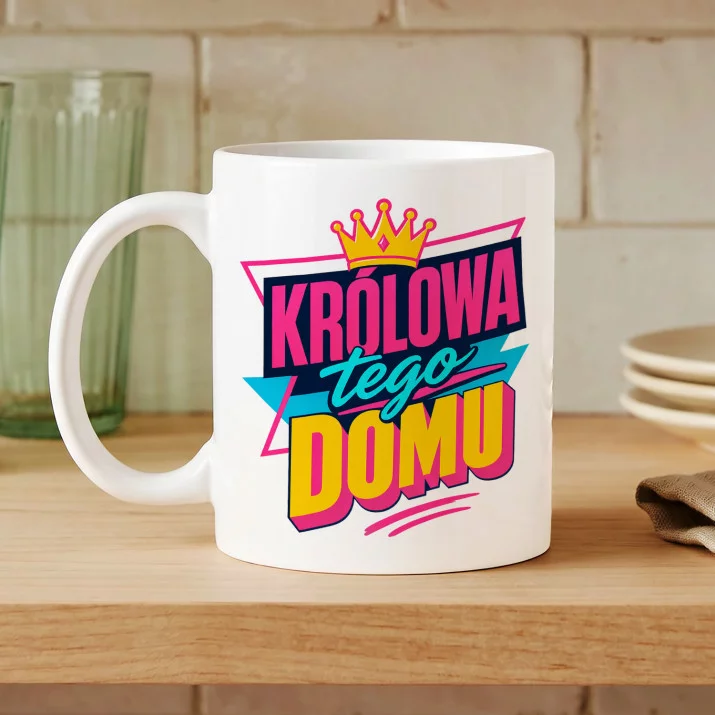 Kubek Z Nadrukiem Na Dzień Matki Prezent Dla Mamy Kobiety: Królowa Domu Kubek Z Nadrukiem Na Dzień Matki Prezent Dla Mamy Kobiety: Królowa Domu