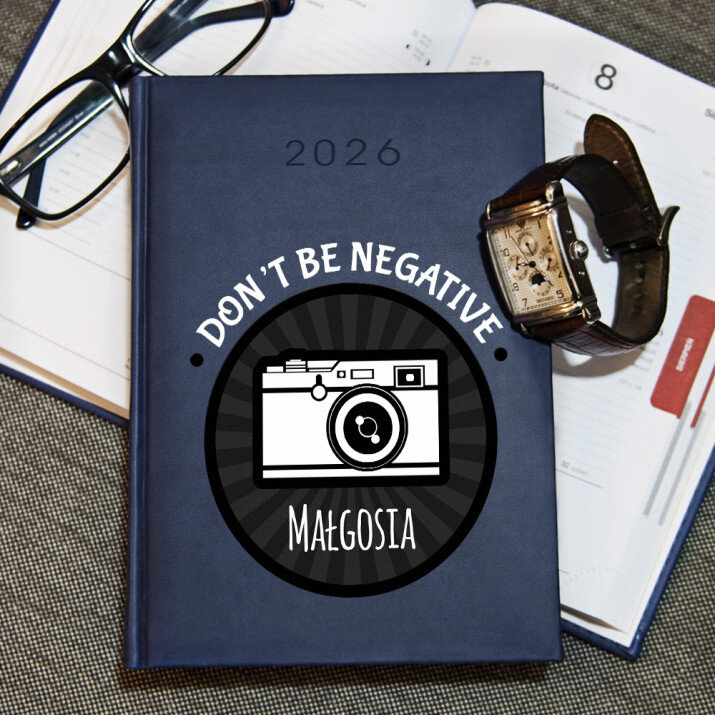 Don`t be negative - Kalendarz 2026
