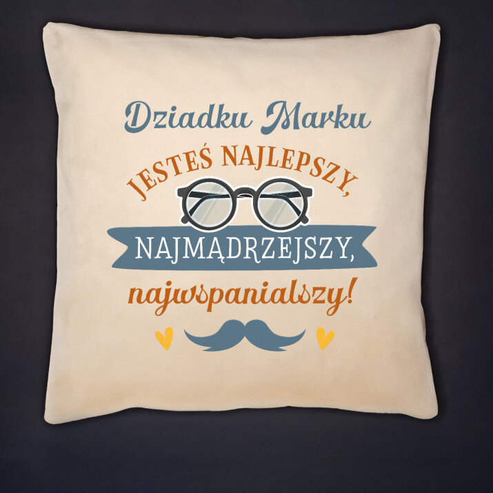 dziadku jesteś najlepszy - Poduszka dekoracyjna