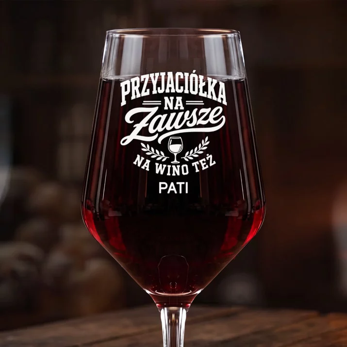 Mega Kieliszek Do Wina z Grawerem Dla Przyjaciółki Prezent Dla Kobiety: Przyjaciółka Na Zawsze