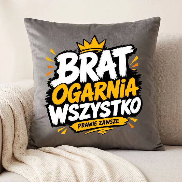 Poduszka Dekoracyjna Dla Brata Prezent Dla Mężczyzny: Brat Ogarnia Wszystko Poduszka Dekoracyjna Dla Brata Prezent Dla Mężczyzny: Brat Ogarnia Wszystko
