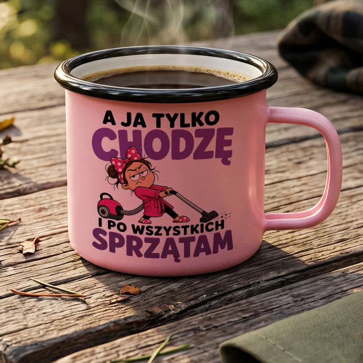 Kubek Emaliowany Dla Mamy Prezent Na Dzień Mamy Dla Kobiety: A Ja Tylko Po Wszystkich Kubek Emaliowany Dla Mamy Prezent Na Dzień Mamy Dla Kobiety: A Ja Tylko Po Wszystkich