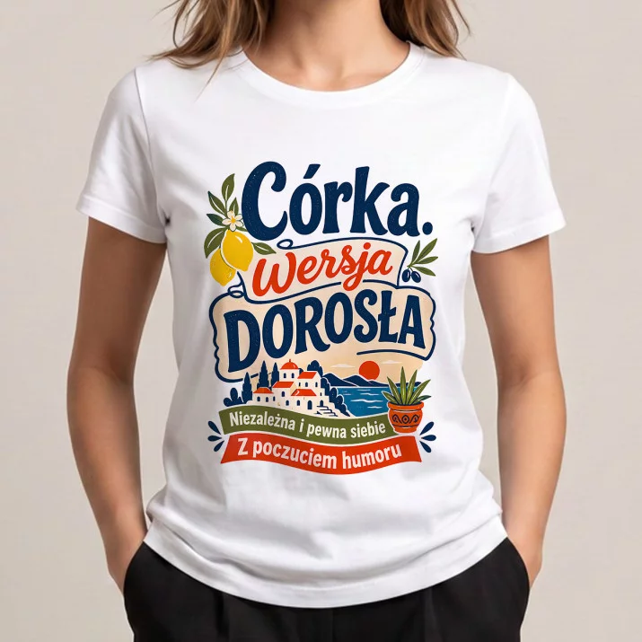 Koszulka Damska Biała Dla Córki Dorosłej Prezent Dla Kobiety: Edycja Dorosła