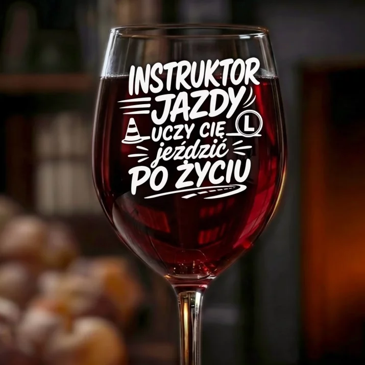 Kieliszek Do Wina Dla Instruktora Jazdy Prezent Dla Mężczyzny: Instruktor Jazdy Po Życiu Kieliszek Do Wina Dla Instruktora Jazdy Prezent Dla Mężczyzny: Instruktor Jazdy Po Życiu