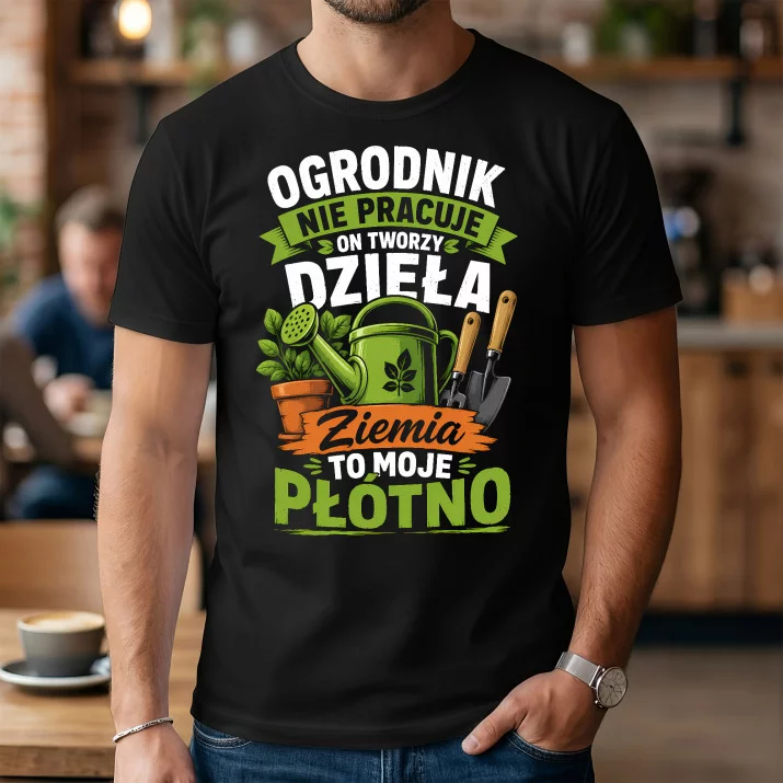 Koszulka Męska Dla Ogrodnika Prezent Dla Mężczyzny: Ogrodnik Tworzy