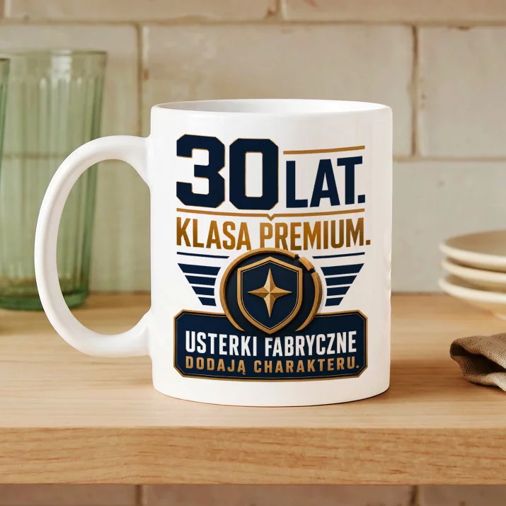 Kubek Z Nadrukiem Na 30 Urodziny Prezent Dla Mężczyzny: Klasa Premium Kubek Z Nadrukiem Na 30 Urodziny Prezent Dla Mężczyzny: Klasa Premium