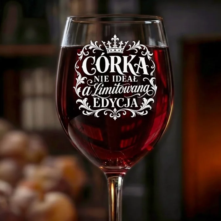 Kieliszek Do Wina Dla Córki Prezent Dla Kobiety: Córka Limitowana Edycja