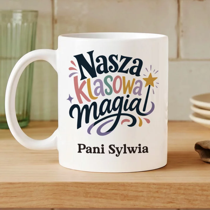 Kubek Personalizowany Dla Pani Wychowawczyni Prezent Dla Kobiety: Nasza Klasowa Magia
