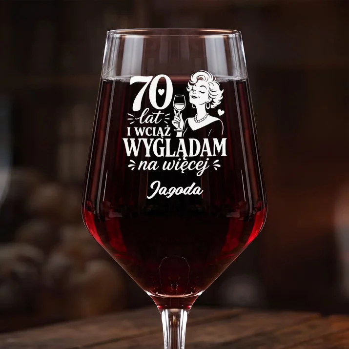 Mega Kieliszek Do Wina z Grawerem Dla Kobiety 70 Lat Prezent Na 70 Urodziny Dla Kobiety: 70 Lat - Wciąż Wyglądam