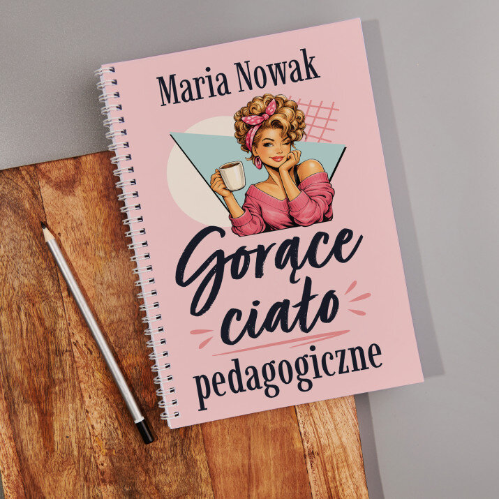 Gorące ciało pedagogiczne - Planer na spirali dla nauczyciela Gorące ciało pedagogiczne - Planer na spirali dla nauczyciela