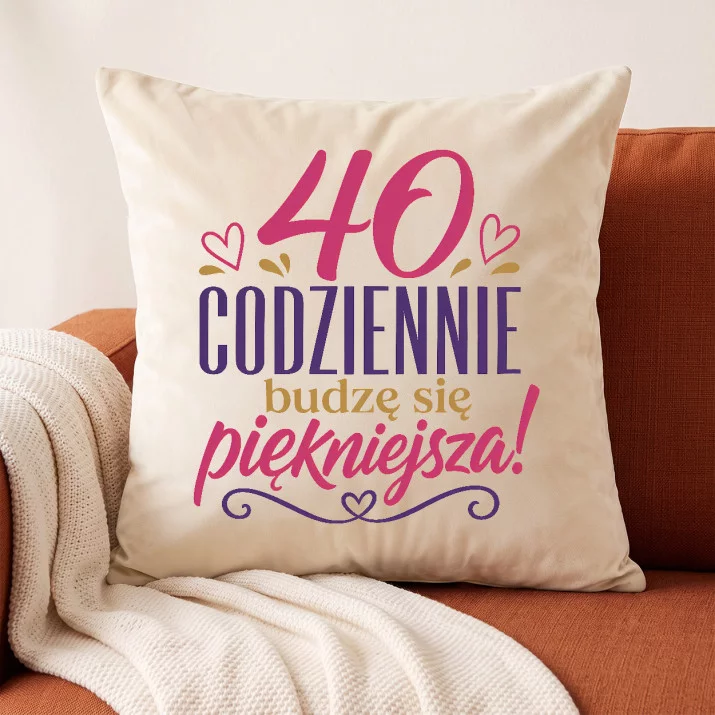 Poduszka Dekoracyjna Na 40 Urodziny Prezent Dla Kobiety: Codziennie Poduszka Dekoracyjna Na 40 Urodziny Prezent Dla Kobiety: Codziennie