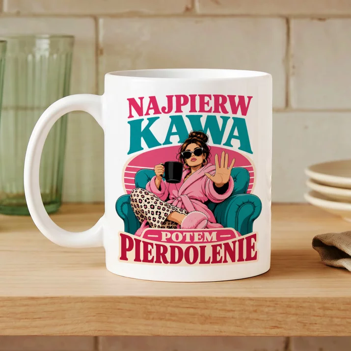 Kubek Z Nadrukiem Dla Przyjaciółki Prezent Dla Kobiety: Najpierw Kawa Kubek Z Nadrukiem Dla Przyjaciółki Prezent Dla Kobiety: Najpierw Kawa