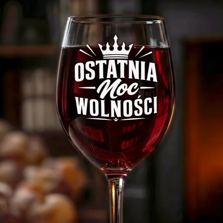 Kieliszek Do Wina Na Wieczór Kawalerski Prezent Dla Mężczyzny: Ostatnia Noc Wolności
