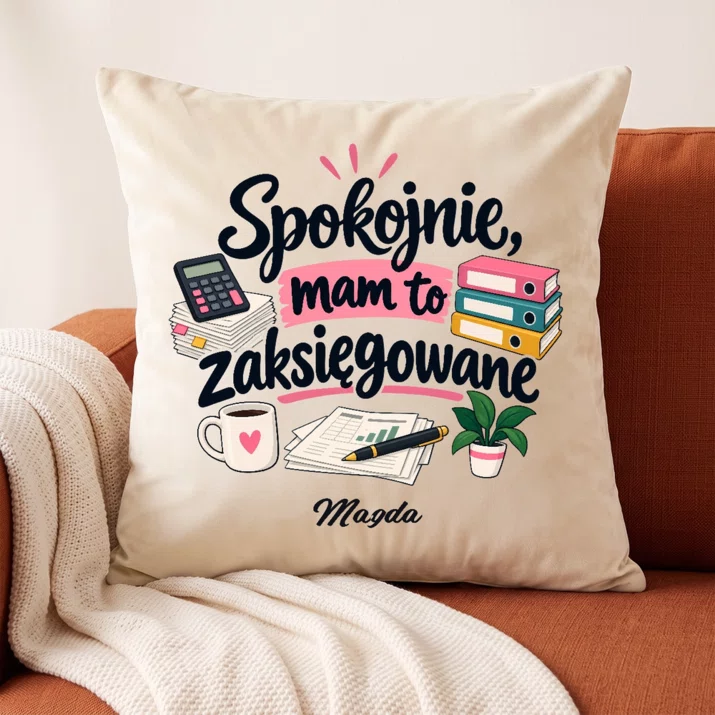 Poduszka Dekoracyjna Dla Księgowej Prezent Dla Kobiety: Spokojnie, Mam To