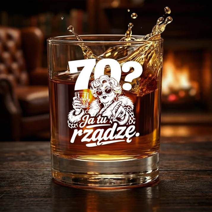 Szklanka Do Whisky Na 70 Urodziny Prezent Dla Kobiety: 70? Ja Tu Rządzę.