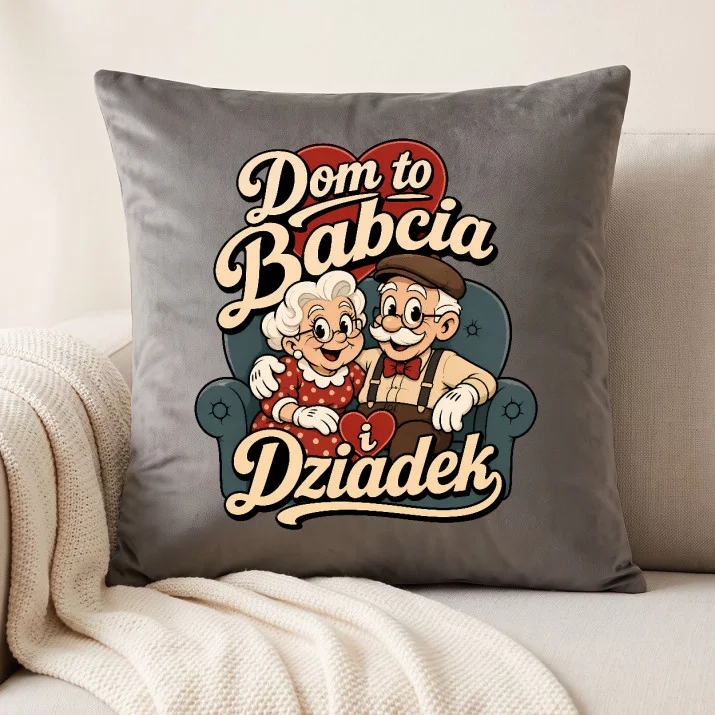 Poduszka Dekoracyjna Dla Babci i Dziadka Prezent Na Dzień Babci i Dziadka Dla Pary: Dom To Babcia I Dziadek