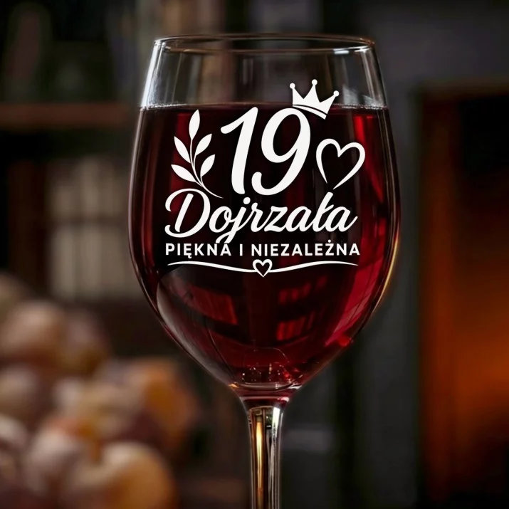 Kieliszek Do Wina Dla 19 Latki Prezent Dla Kobiety: 19 Dojrzała I Niezależna Kieliszek Do Wina Dla 19 Latki Prezent Dla Kobiety: 19 Dojrzała I Niezależna