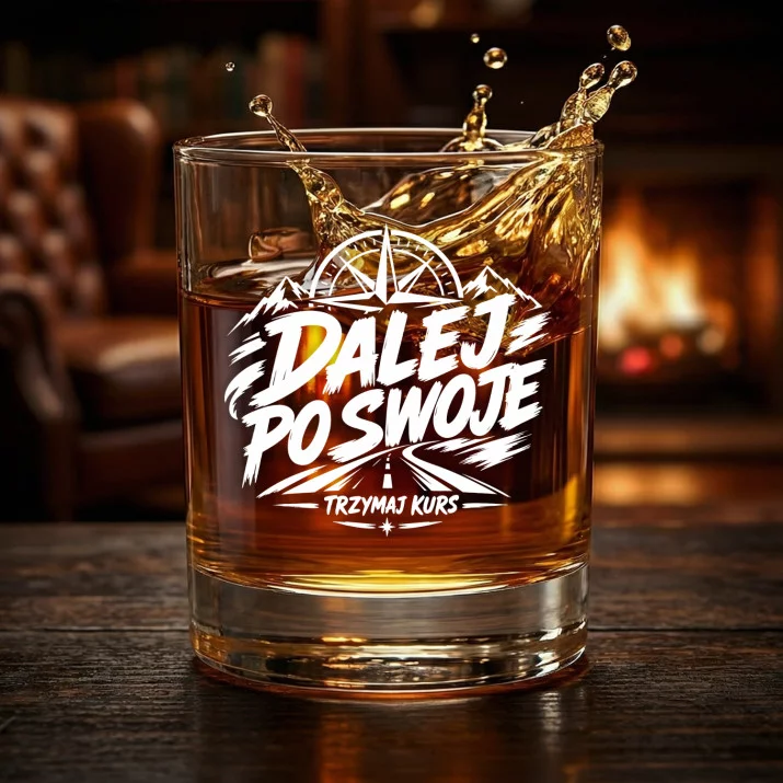 Szklanka Do Whisky Na Pożegnanie Kolegi Z Pracy Prezent Dla Mężczyzny: Dalej Po Swoje -