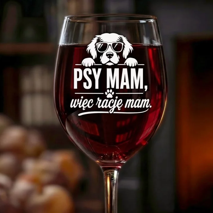 Kieliszek Do Wina Dla Psiarza Prezent Dla Mężczyzny: Psy Mam, Rację Mam Kieliszek Do Wina Dla Psiarza Prezent Dla Mężczyzny: Psy Mam, Rację Mam