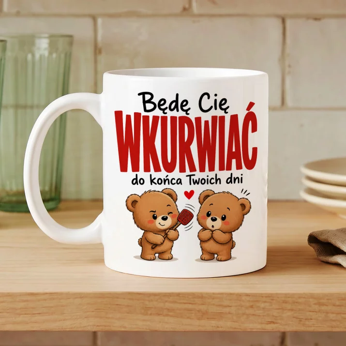 Kubek Z Nadrukiem Dla Faceta Prezent Dla Mężczyzny: Do Końca Twoich Dni