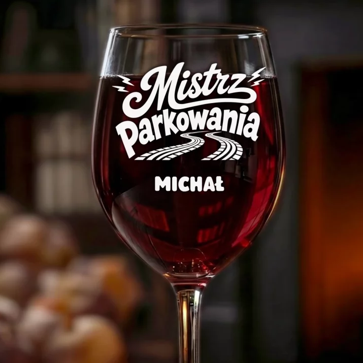 Kieliszek Do Wina z Grawerem Dla Kierowcy Prezent Dla Mężczyzny: Mistrz Parkowania