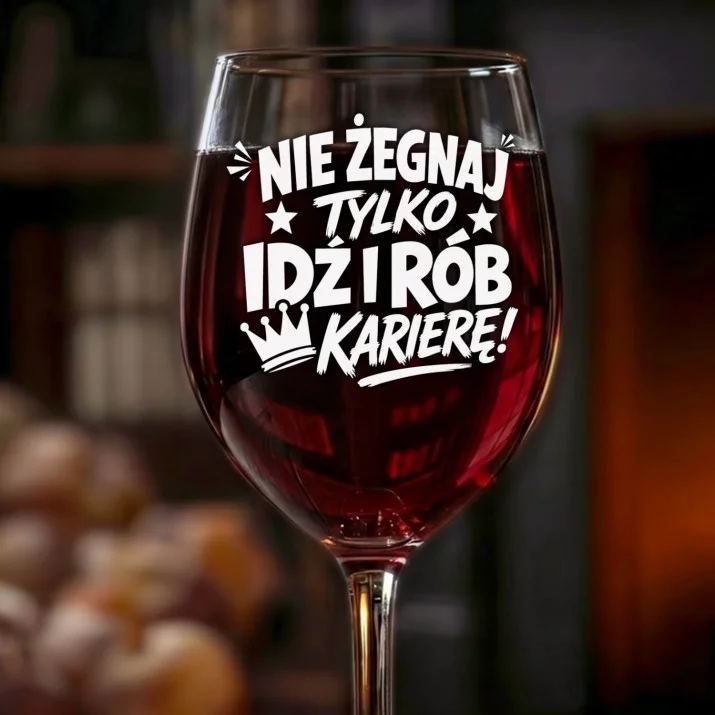 Kieliszek Do Wina Na Pożegnanie Pracownika Prezent Dla Kobiety: Nie Żegnaj — Rób Karierę Kieliszek Do Wina Na Pożegnanie Pracownika Prezent Dla Kobiety: Nie Żegnaj — Rób Karierę