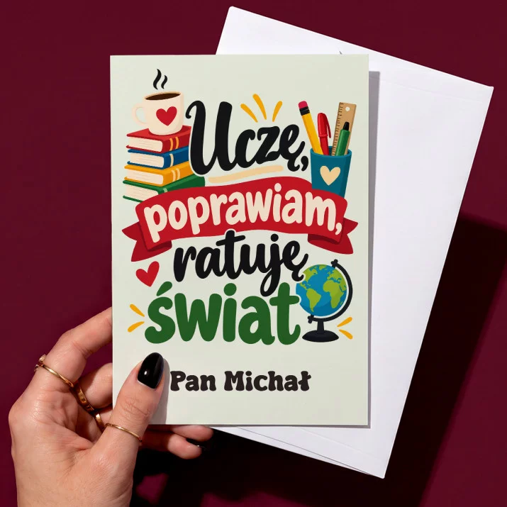 Kartka Personalizowana Dla Nauczyciela Prezent Na Dzień Nauczyciela Dla Mężczyzny: Uczę, Poprawiam, Ratuję Kartka Personalizowana Dla Nauczyciela Prezent Na Dzień Nauczyciela Dla Mężczyzny: Uczę, Poprawiam, Ratuję