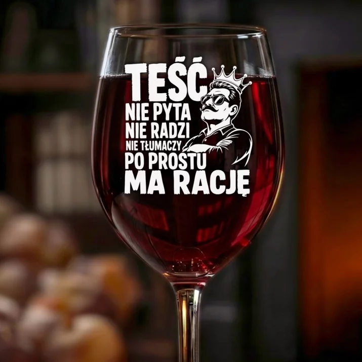 Kieliszek Do Wina Dla Teścia Prezent Na Dzień Ojca Dla Mężczyzny: Królewski Teść Ma Rację Kieliszek Do Wina Dla Teścia Prezent Na Dzień Ojca Dla Mężczyzny: Królewski Teść Ma Rację