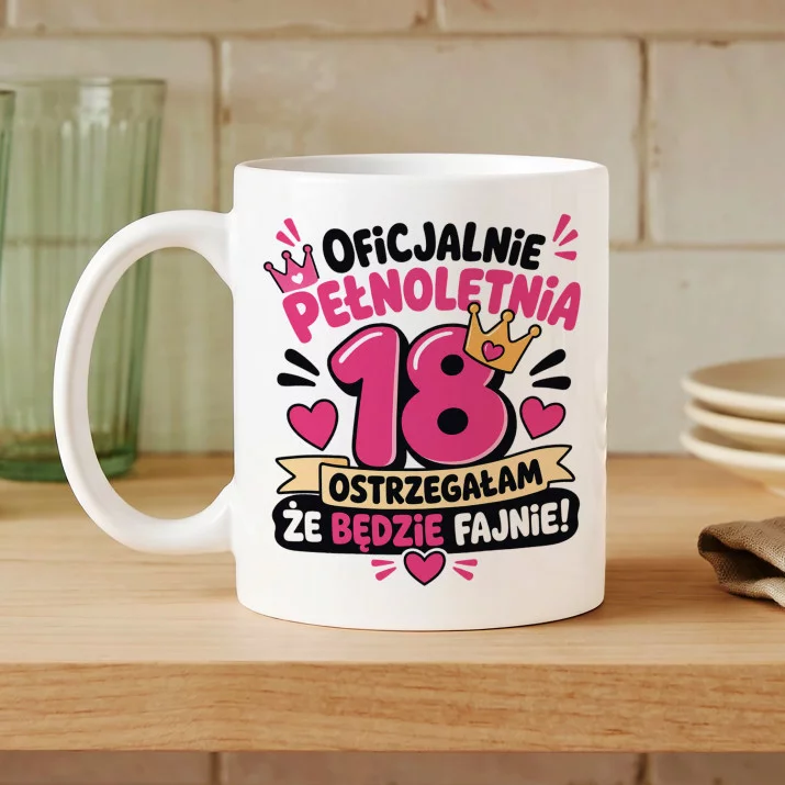 Kubek Z Nadrukiem Na Osiemnastkę Prezent Dla Kobiety: Oficjalnie Pełnoletnia 18 Kubek Z Nadrukiem Na Osiemnastkę Prezent Dla Kobiety: Oficjalnie Pełnoletnia 18