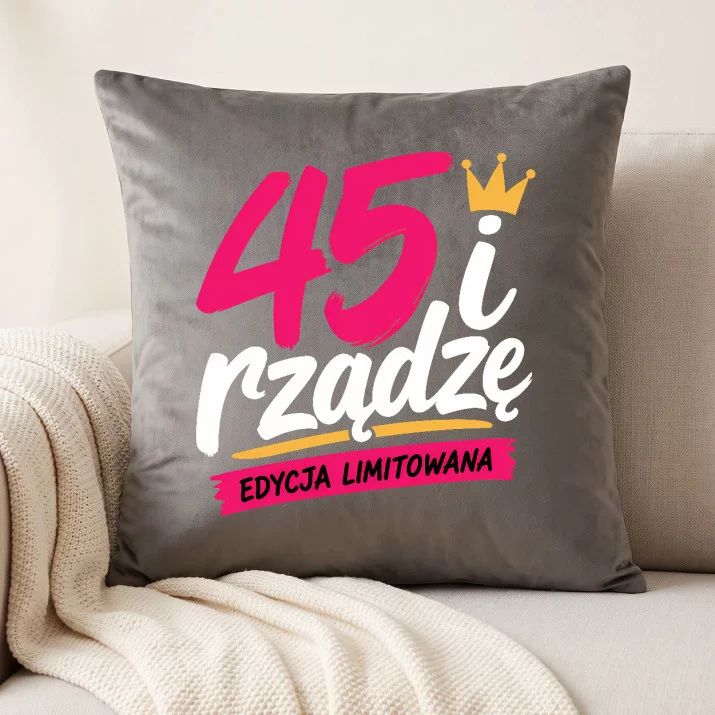 Poduszka Dekoracyjna Na 45 Urodziny Prezent Dla Kobiety: 45 I Rządzę Poduszka Dekoracyjna Na 45 Urodziny Prezent Dla Kobiety: 45 I Rządzę