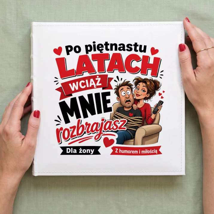 Album Na Zdjęcia Tradycyjny Na 15 Rocznicę Ślubu Prezent Dla Kobiety: Śmiech Po Latach Album Na Zdjęcia Tradycyjny Na 15 Rocznicę Ślubu Prezent Dla Kobiety: Śmiech Po Latach