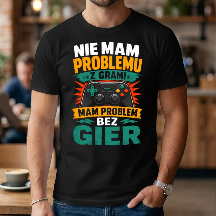 Koszulka Męska Dla Gamera Prezent Dla Mężczyzny: Nie Ma Problemu Z