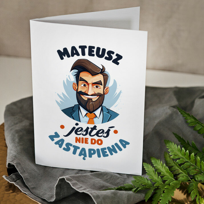 Jesteś nie do zastąpienia - kartka  z życzeniami