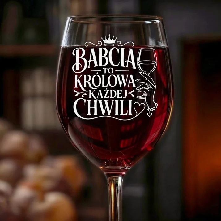 Kieliszek Do Wina Dla Babci Prezent Na Dzień Babci Dla Kobiety: Babcia Królowa Chwili