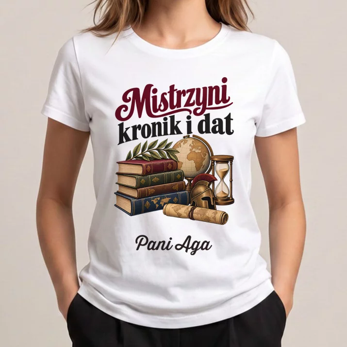 Koszulka Damska Biała Dla Nauczycielki Historii Prezent Na Dzień Nauczyciela Dla Kobiety: Mistrzyni Kronik I Dat